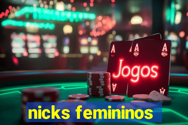 nicks femininos